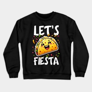 Cinco de Mayo Fiesta & Quesadilla Lover | Let's Fiesta Crewneck Sweatshirt